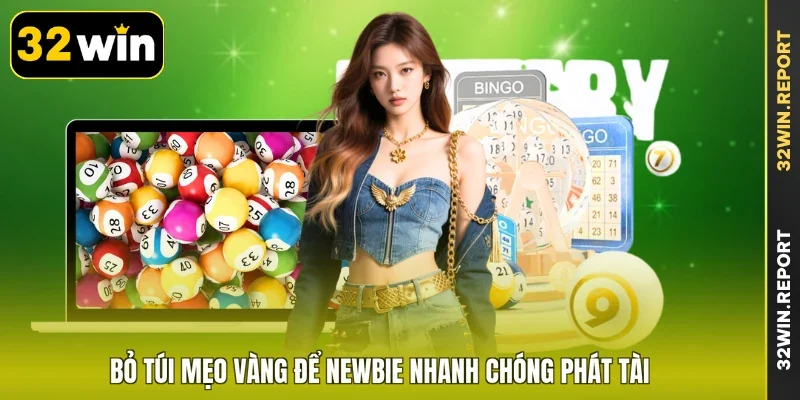 Bỏ túi mẹo vàng để newbie nhanh chóng phát tài