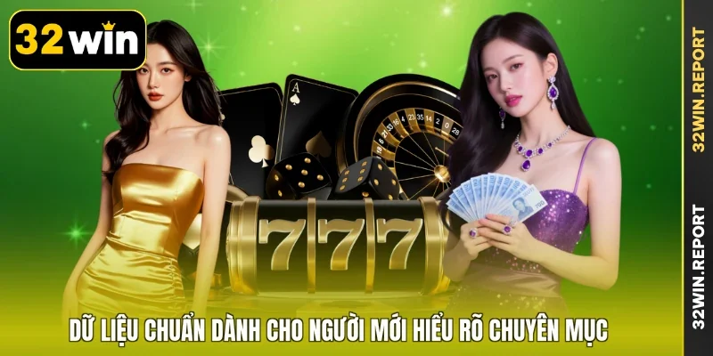 Dữ liệu chuẩn dành cho người mới hiểu rõ chuyên mục