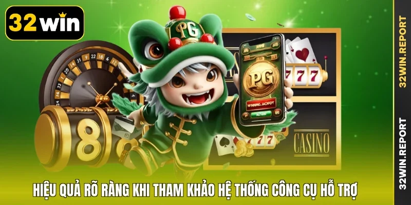 Hiệu quả rõ ràng khi tham khảo hệ thống công cụ hỗ trợ
