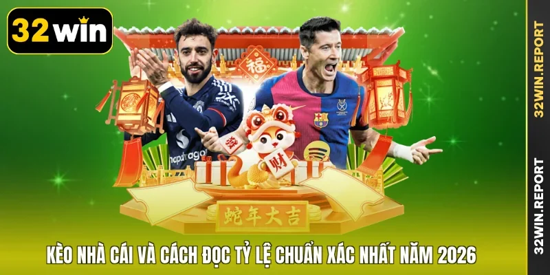 Kèo Nhà Cái Và Cách Đọc Tỷ Lệ Chuẩn Xác Nhất Năm 2026