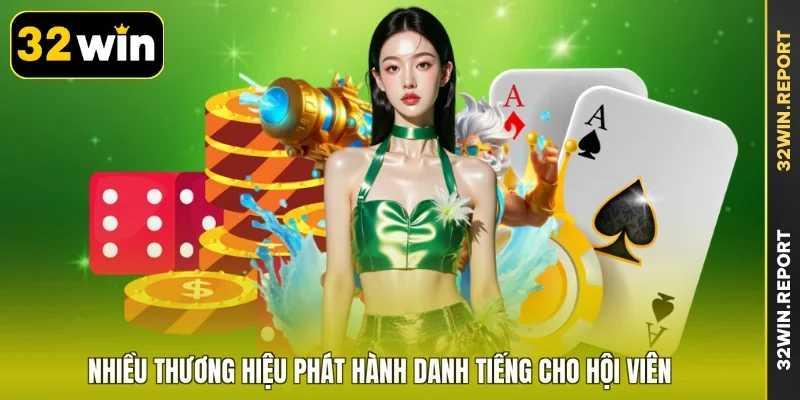 Nhiều thương hiệu phát hành danh tiếng cho hội viên
