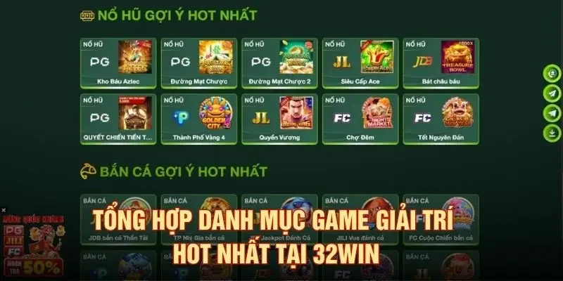 Tổng hợp danh mục game giải trí hot nhất tại 32win
